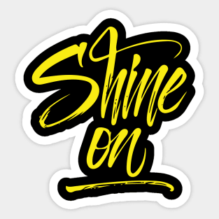 Shine On Hand lettering style Yellow Sticker